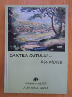 Anticariat: Ilie Moise - Cartea Cutului...