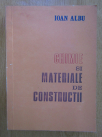 Ioan Albu - Chimie si materiale de constructii