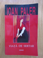Ioan Paler - Viata de sertar