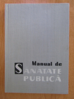 Anticariat: Ion Th. Ilea - Manual de sanatate publica