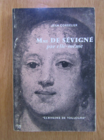 Anticariat: Jeanne Cordelier - Madame de Sevigne par elle-meme