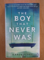 Anticariat: Karen Perry - The Boy That Never Was 