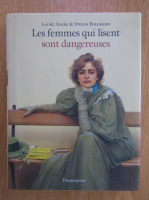 Laure Adler - Les femmes qui lisent sont dangereuses