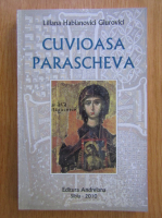Liliana Habianovici Giurovici -  Cuvioasa Parascheva 