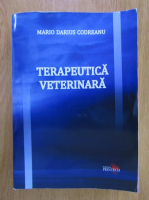 Anticariat: Mario-Darius Codreanu - Terapeutica veterinara