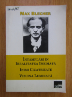 Max Blecher - Intamplari in irealitatea imediata 