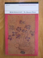 Mimi Khalvati - The Meanest Flower 