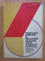 N. Merticaru - Tehnologia fabricarii si prelucrarii celulozei, hartiei si fibrelor artificiale. Manual pentru clasa a XI-a
