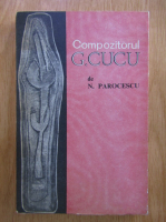 Anticariat: N. Parocescu - Compozitorul Gheorghe Cucu