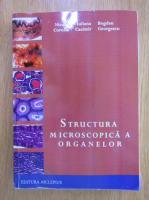 Nicolae Cornila, Iuliana Cazimir - Structura microscopica a organelor