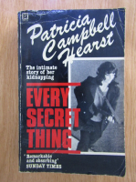 Anticariat: Patricia Campbell Hearst - Every Secret Thing