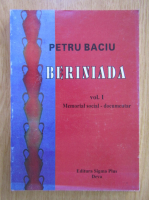 Petru Baciu - Beriniada (volumul 1)