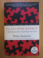 Philip Zimbardo - The Lucifer Effect. Understanding How Good People Turn Evil