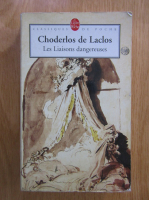 Pierre Choderlos de Laclos - Les Liaisons dangereuses