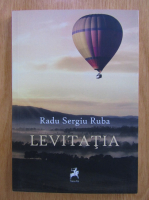 Radu Sergiu Ruba - Levitatia