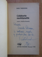 Radu Theodoru - Calatorie neobisnuita (cu autograful autorului)