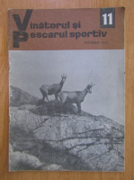 Revista Vanatorul si pescarul sportiv, nr. 11, noiembrie 1973