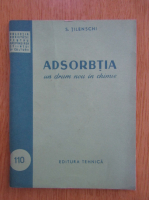 S. Tilenschi - Adsorbtia. Un drum nou in chimie