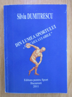 Silviu Dumitrescu - Din lumea sportului. 