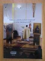 Silviu Lucian Bindea - Greco-catolicismul orastian 