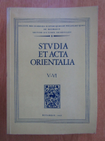 Studia et acta orientalia (volumele 5-6)