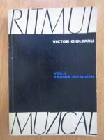 Victor Giuleanu - Ritmul muzical (volumul 1)