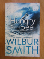 Wilbur Smith - Hungry as The Sea 
