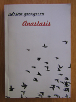 Anticariat: Adrian Georgescu - Anastasis