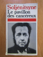 Alexandre Soljenitsyne - Le pavillon des cancereux