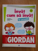 Andre Giordan - Invat cum sa invat la scoala