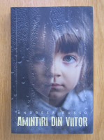 Anticariat: Andreea Russo - Amintiri din viitor 