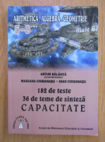 Artur Balauca - Aritmetica. Algebra. Geometrie. 182 de teste, 36 de teme de sinteza, capacitate