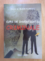 Bujor Florescu - Curs de investigatii criminale