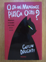 Anticariat: Caitlin Doughty - O sa-mi manance pisica ochii?