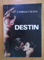 Camelia Calauz - Destin
