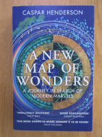 Caspar Henderson - A New Map of Wonders 