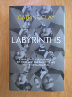 Anticariat: Catrine Clay - Labyrinths 