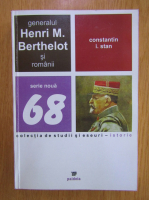Constantin I. Stan - Generalul Henri M. Berthelot si romanii
