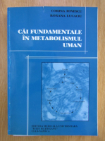 Corina Ionescu - Cai fundamentale in metabolismul uman 