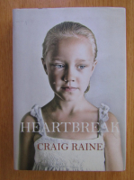 Anticariat: Craig Raine - Heartbreak 