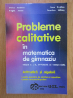Dorin Andrica - Probleme calitative in matematica de gimnaziu. Aritmetica si algebra