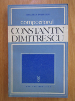 Elisabeta Dolinescu - Compozitorul Constantin Dimitrescu