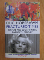Eric Hobsbawm - Fractured Times 