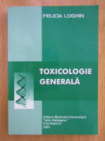 Felicia Loghin - Toxicologie generala 