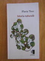 Flavia Teoc - Istoria naturala 