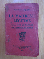 Georges Anquetil - La maitresse legitime