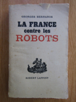 Georges Bernanos - La France contre les robots