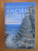 Greg Woolf - Ancient Cities. A Natural History 