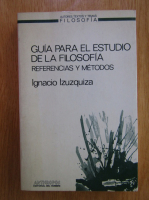 Ignacio Izuzquiza - Guia para el estudio de la filosofia