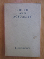 J. Krishnamurti - Truth and Actuality